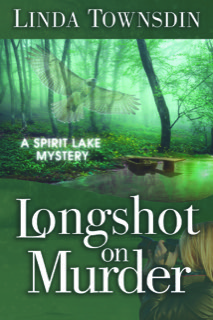 Longshot on Murder, murder mystery, mystery novel, fiction, Linda Townsdin, Spirit Lake Mystery series, Spirit Lake Mystery